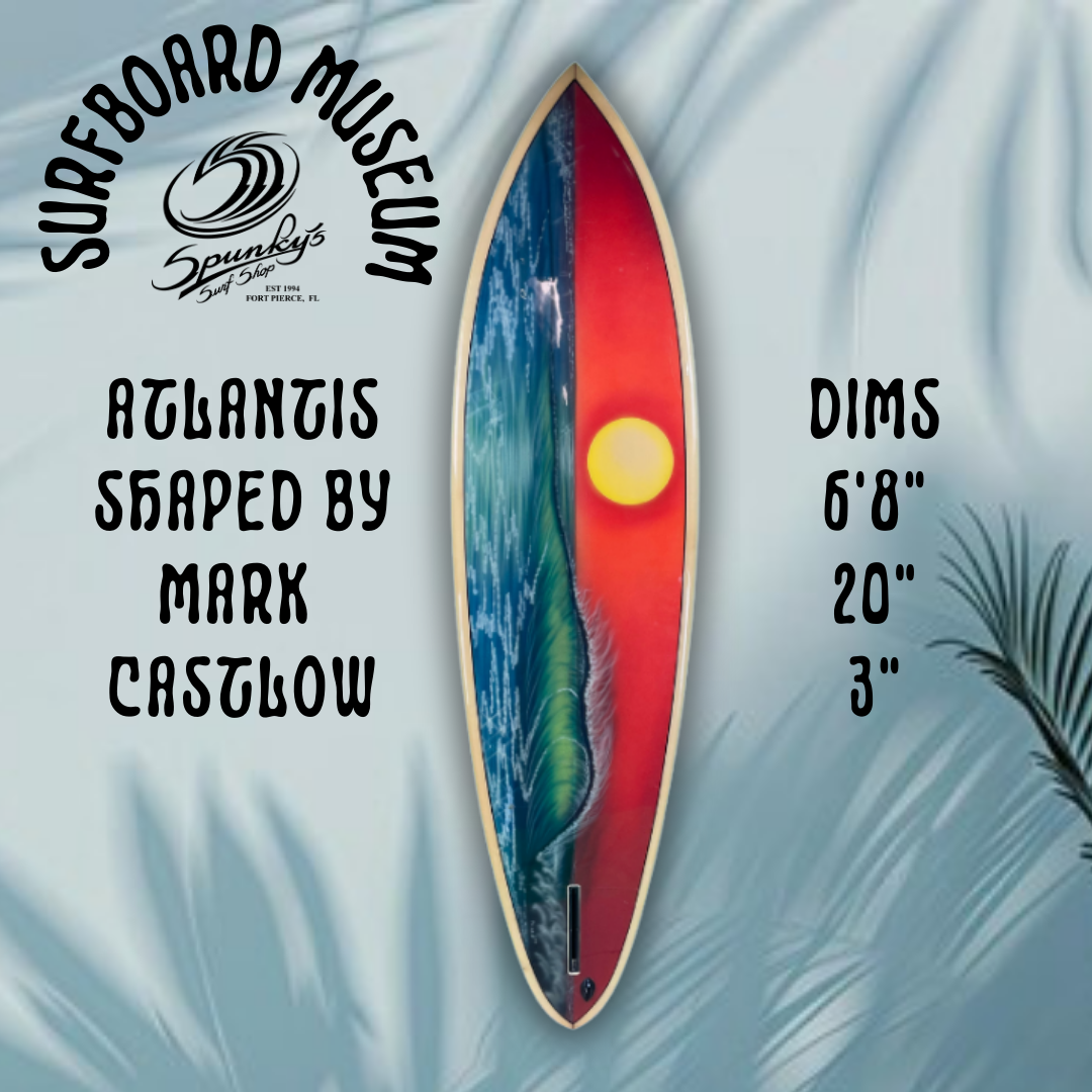 Spunky's Surf Shop Surfboard Museum: Atlantis 6'8