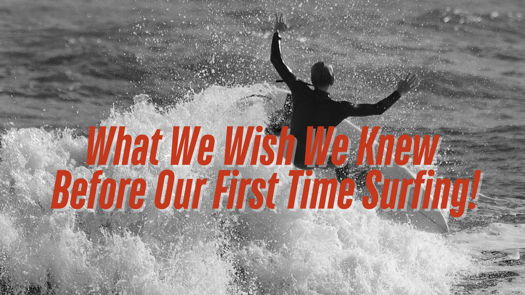 What We Wish We Knew Before Our First Time Surfing!-Spunkys Surf Shop-Fort Pierce-Florida-Treasure Coast